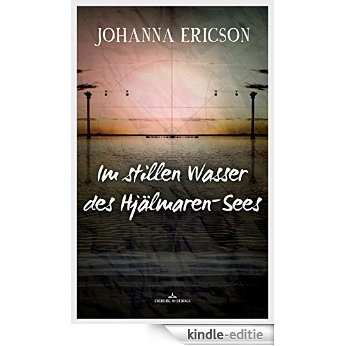 Im stillen Wasser des Hjälmaren-Sees: Hjälmaren-Trilogie, Teil 1 [Kindle-editie]