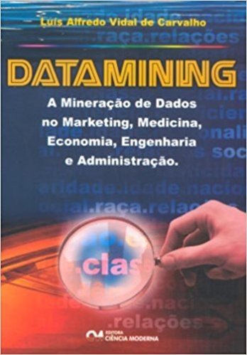 Datamining - A Mineracao De Dados No Marketing, Medicina, Economia, En