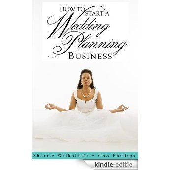 How to Start a Wedding Planning Business (English Edition) [Kindle-editie]