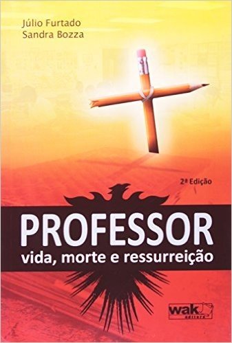 Professor - Vida, Morte E Ressurreiçao
