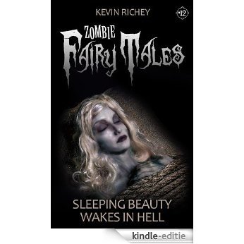 Sleeping Beauty Wakes in Hell (Zombie Fairy Tales #12) (English Edition) [Kindle-editie]