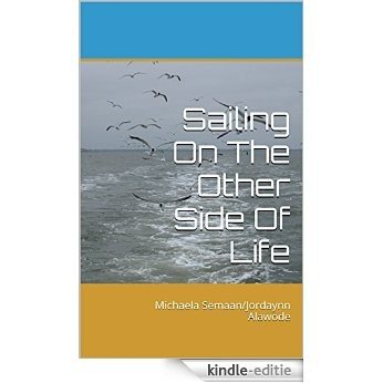Sailing On The Other Side Of Life: Michaela Semaan/Jordaynn Alawode (English Edition) [Kindle-editie]