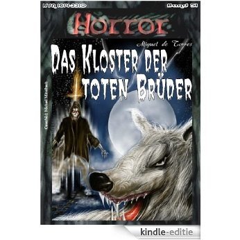 HORROR 051 Heftausgabe: Das Kloster der toten Brüder (eBook HORROR Heftausgabe) (German Edition) [Kindle-editie]