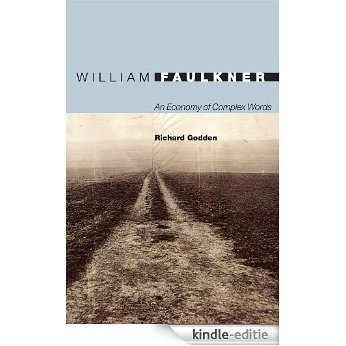 William Faulkner: An Economy of Complex Words (20/21) [Kindle-editie]