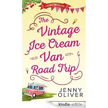 The Vintage Ice Cream Van Road Trip (Cherry Pie Island, Book 2) [Kindle-editie]