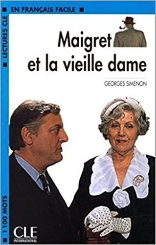 indir Maigret Et La Vieille Dame (Lectures Cle En Francais Facile , Niveau2: 700 a 1200 Mots)