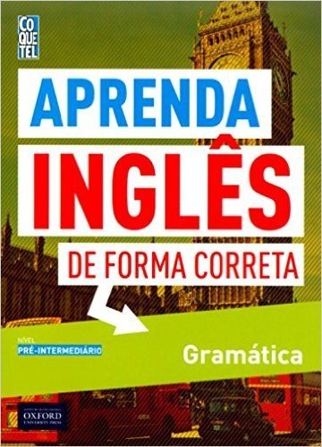 Aprenda Inglês de Forma Correta. Gramática - Nível Pré-Intermediário