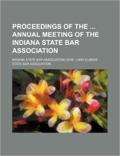 Proceedings of the Annual Meeting of the Indiana State Bar Association