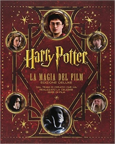 Harry Potter. La magia dei film. Ediz. deluxe