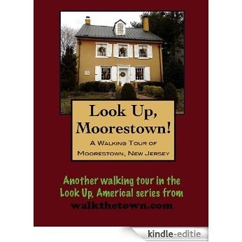 A Walking Tour of Moorestown, New Jersey (Look Up, America!) (English Edition) [Kindle-editie]