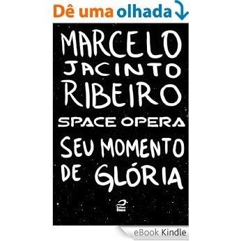 Space Opera - Seu momento de glória [eBook Kindle]