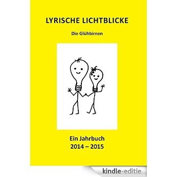 Lyrische Lichtblicke: Die Glühbirnen [Kindle-editie]