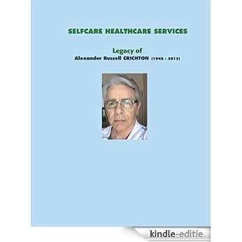 SELFCARE HEALTHCARE SERVICES: legacy of Alexander CRICHTON (1948-2013), by Olga A. FRANKLIN TOSSOU (English Edition) [Kindle-editie]