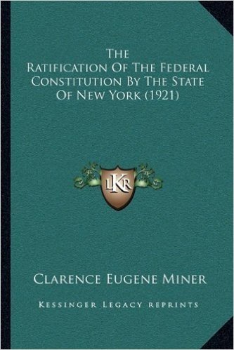 The Ratification of the Federal Constitution by the State of New York (1921)