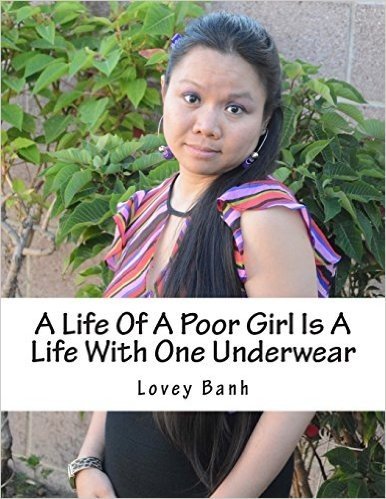A Life of a Poor Girl Is a Life with One Underwear: A Life of Nothing Is a Life of Everything Volume 2 Please Buy This Book Too