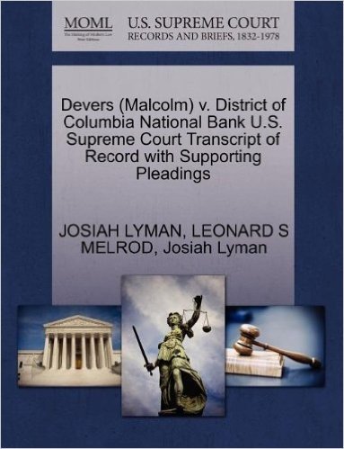 Devers (Malcolm) V. District of Columbia National Bank U.S. Supreme Court Transcript of Record with Supporting Pleadings