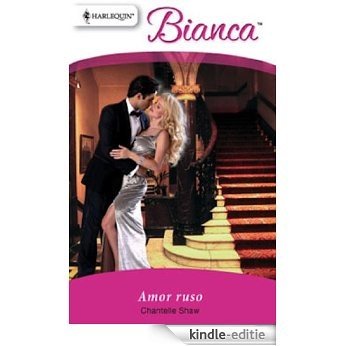 Amor ruso (Bianca) [Kindle-editie]