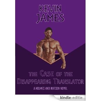 The Case of the Disappearing Translator (Holmes & Watson Book 3) (English Edition) [Kindle-editie]