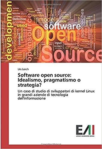 Software open source: Idealismo, pragmatismo o strategia?: Un caso di studio di sviluppatori di kernel Linux in grandi aziende di tecnologia dell'informazione