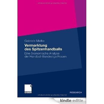 Vermarktung des Spitzenhandballs: Eine ökonomische Analyse der Handball-Bundesliga Frauen [Kindle-editie] beoordelingen
