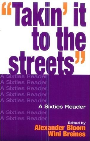 Takin' It to the Streets: A Sixties Reader