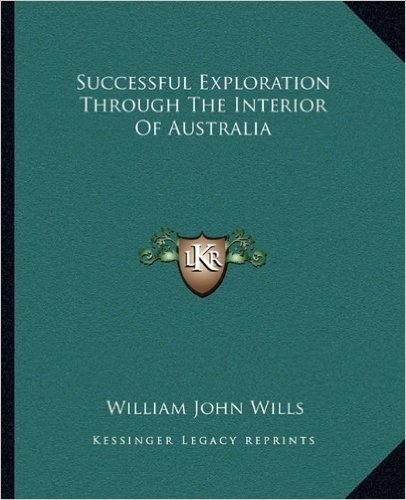 Successful Exploration Through the Interior of Australia