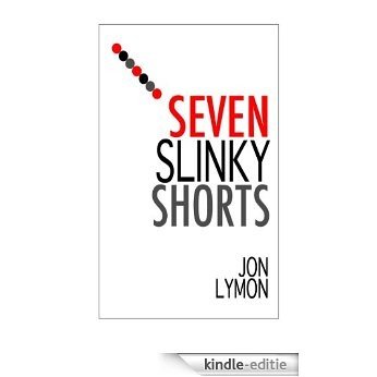 Seven Slinky Short Stories (English Edition) [Kindle-editie]