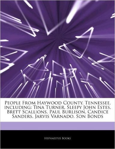 Articles on People from Haywood County, Tennessee, Including: Tina Turner, Sleepy John Estes, Brett Scallions, Paul Burlison, Candice Sanders, Jarvis baixar