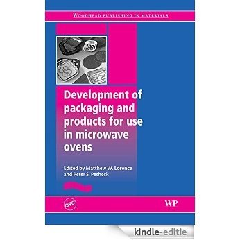 Development of Packaging and Products for Use in Microwave Ovens (Woodhead Publishing in Materials) [Kindle-editie]
