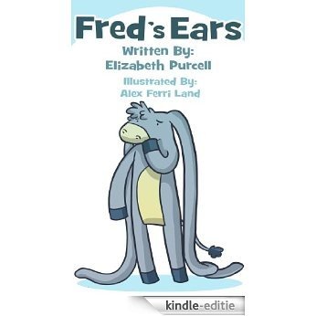Fred's Ears: When He Hides His Big Floppy Ears His Friends Can't Find Him! (English Edition) [Kindle-editie]