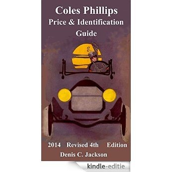 Coles Phillips: 2014, 4th Edition Price & Identification Guide (English Edition) [Kindle-editie]