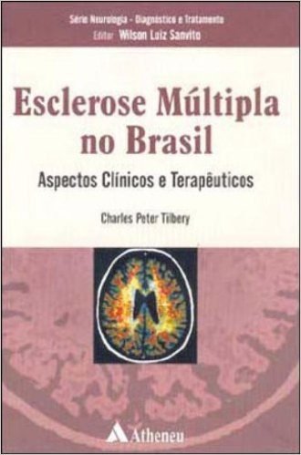 Esclerose Múltipla no Brasil. Aspectos Clínicos e Terapêuticos