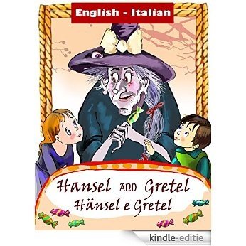 Hansel and Gretel (Bilingual Edition English-Italian) (Magical Fairytales) (English Edition) [Kindle-editie]