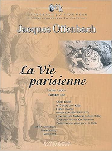 La Vie parisienne - Pariser Leben - Parisian Life: Opéra-bouffe en 5 actes ou 4 actes. Klavierauszug. (Offenbach Edition Keck)