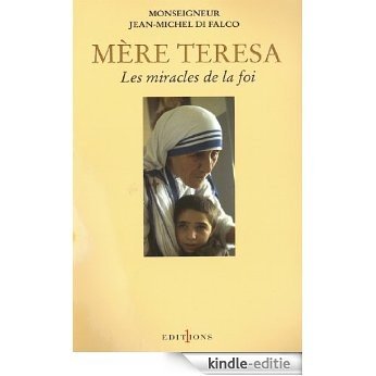Mère Teresa ou les miracles de la foi (Editions 1 - Documents/Actualité) (French Edition) [Kindle-editie]