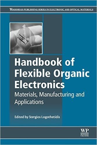 Handbook of Flexible Organic Electronics: Materials, Manufacturing and Applications