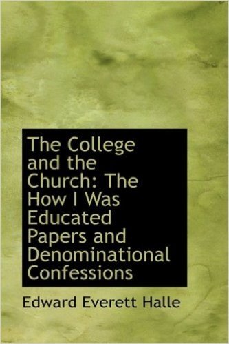 The College and the Church: The How I Was Educated Papers and Denominational Confessions