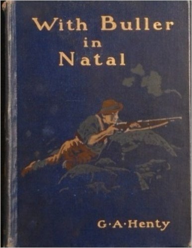 With Buller in Natal by G.A. Henty (1901)