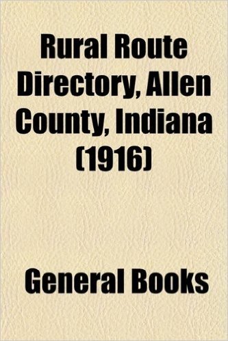Rural Route Directory, Allen County, Indiana (1916)