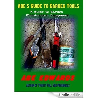 Abe's Guide to Garden Tools: A Guide to Garden Maintenance Equipment (English Edition) [Kindle-editie] beoordelingen