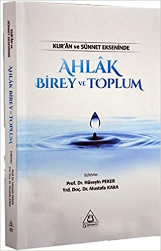 Kuran ve Sünnet Ekseninde Ahlak Birey ve Toplum