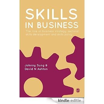 Skills in Business: The Role of Business Strategy, Sectoral Skills Development and Skills Policy [Kindle-editie]