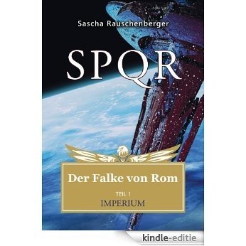 SPQR - Der Falke von Rom: Teil 1: Imperium [Kindle-editie]