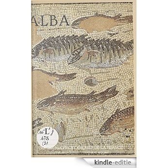 Alba : De la cité gallo-romaine au village (Guides archéologiques France) [Kindle-editie]
