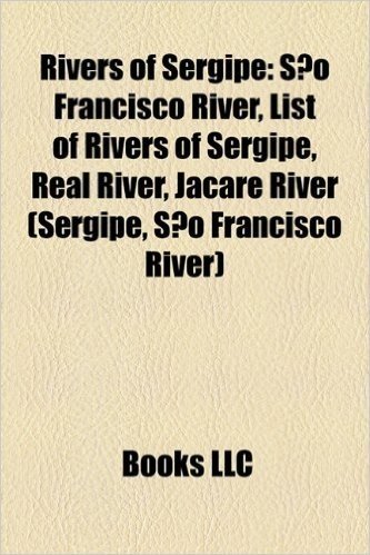 Rivers of Sergipe: Sao Francisco River, List of Rivers of Sergipe, Real River, Jacare River (Sergipe, Sao Francisco River)