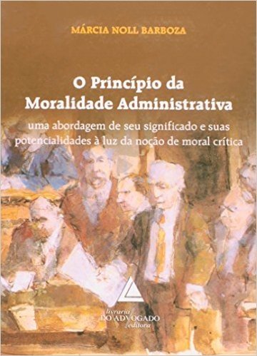O Principio da Moralidade Administrativa
