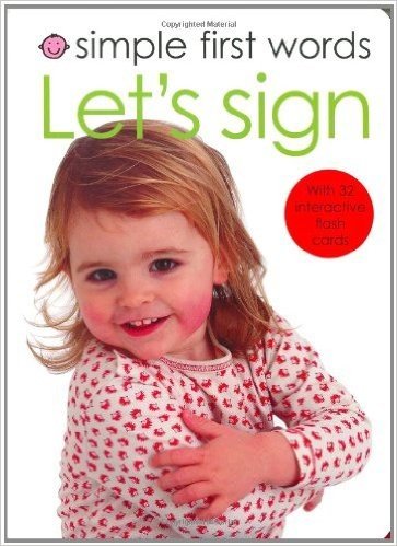 Simple First Words Let's Sign [With 32 Interactive Flash Cards]