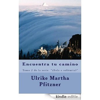Encuentra tu camino (¿Sola o solitaria? nº 2) (Spanish Edition) [Kindle-editie]