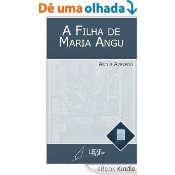 A Filha de Maria Angu (Annotated) [eBook Kindle]
