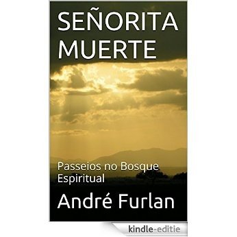 SEÑORITA MUERTE: Passeios no Bosque Espiritual (Portuguese Edition) [Kindle-editie]
